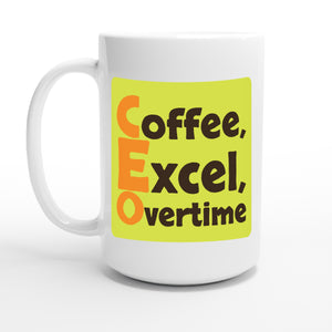Coffee, Excel, Overtime — 15oz coffee mug, other side