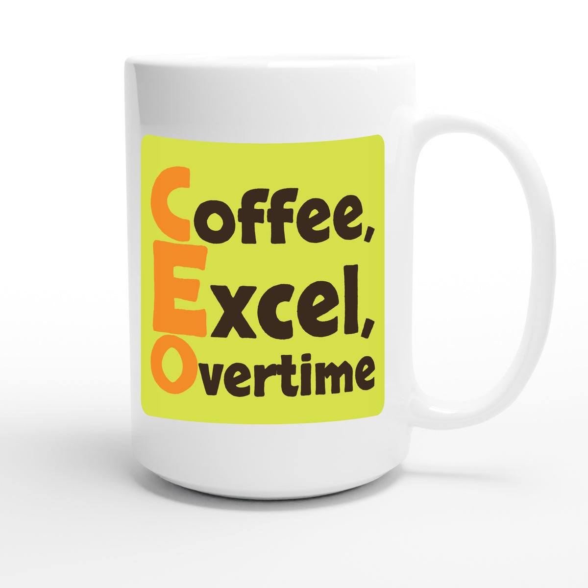 Coffee, Excel, Overtime — funny 15oz white coffee mug