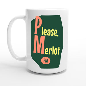 Please, Merlot — 15oz coffee mug, other side
