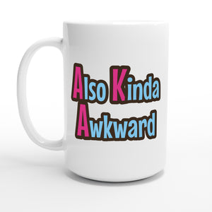Also Kinda Awkward — 15oz coffee mug, other side