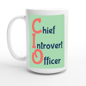Chief Introvert Officer — 15oz coffee mug, other side
