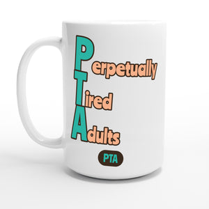 Perpetually Tired Adults — 15oz coffee mug, other side