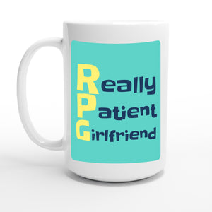 Really Patient Girlfriend — 15oz coffee mug, other side