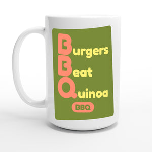 Burgers Beat Quinoa — 15oz coffee mug, other side