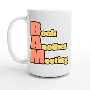 Book Another Meeting — 15oz coffee mug, other side