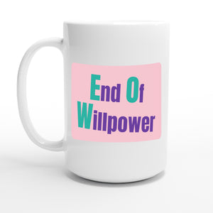 End Of Willpower — 15oz coffee mug, other side