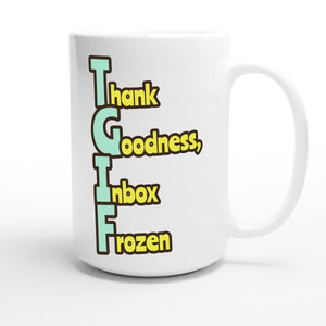 Thank Goodness, Inbox Frozen — funny 15oz white coffee mug