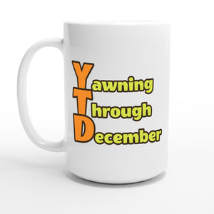 Yawning Through December — 15oz coffee mug, other side