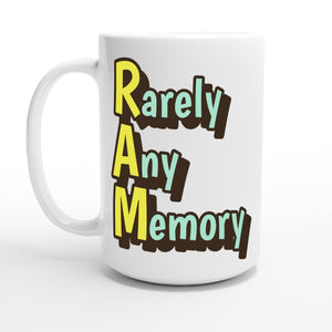 Rarely Any Memory — 15oz coffee mug, other side