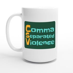 Comma Separated Violence — 15oz coffee mug, other side