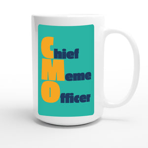 Chief Meme Officer — funny 15oz white coffee mug