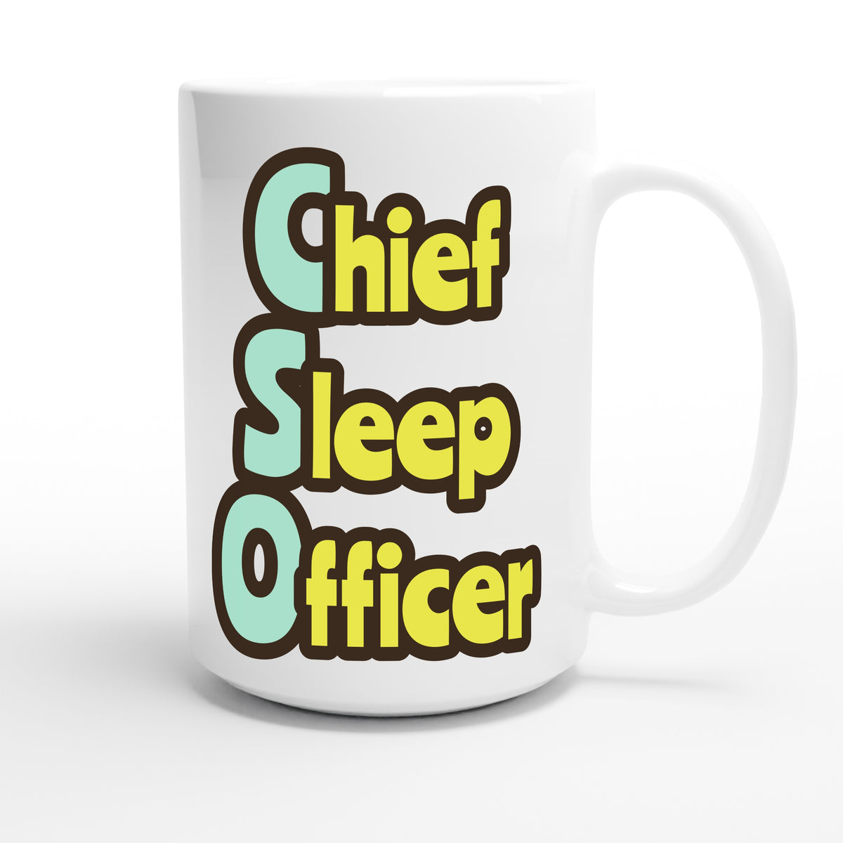 Chief Sleep Officer — funny 15oz white coffee mug