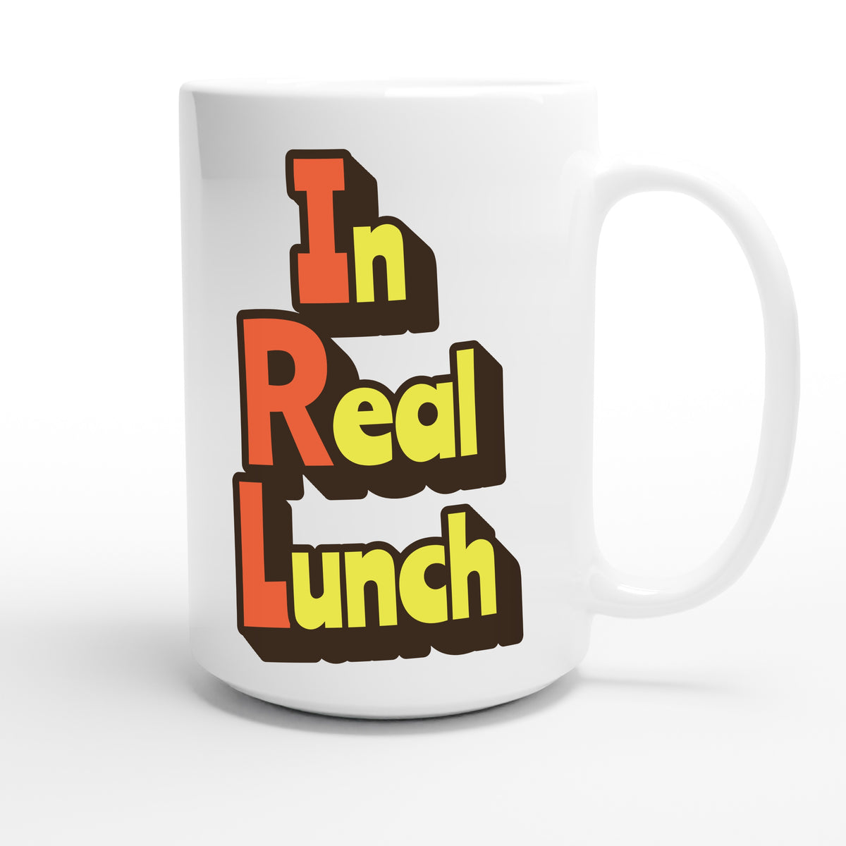 In Real Lunch — funny 15oz white coffee mug