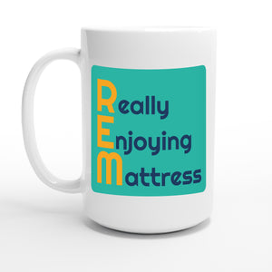 Really Enjoying Mattress — 15oz coffee mug, other side