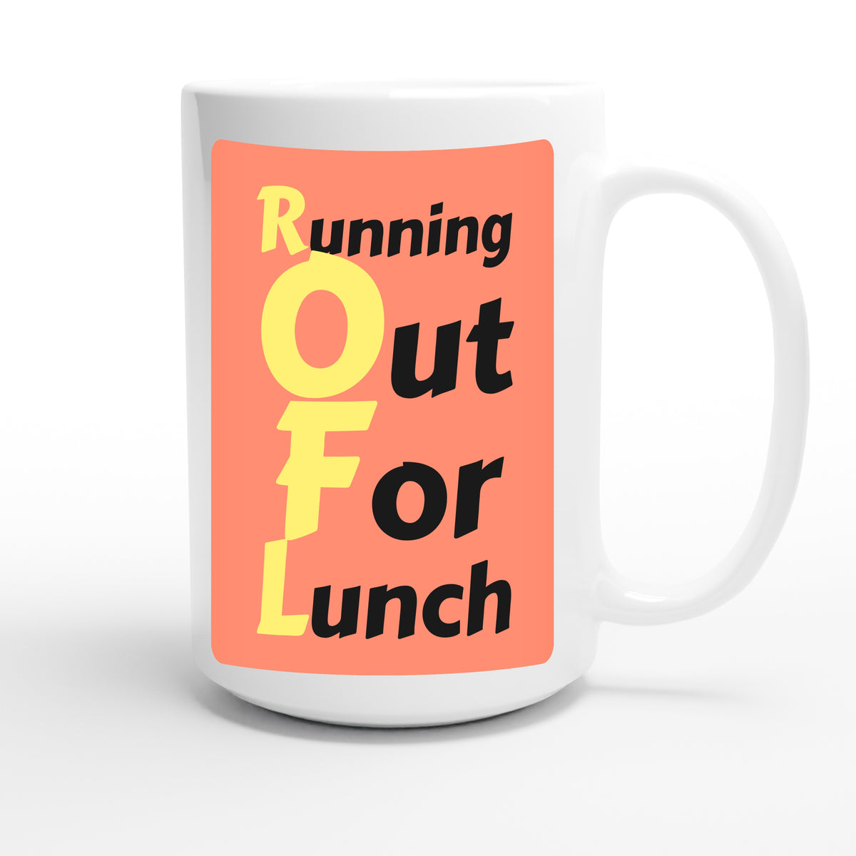 Running Out For Lunch — funny 15oz white coffee mug