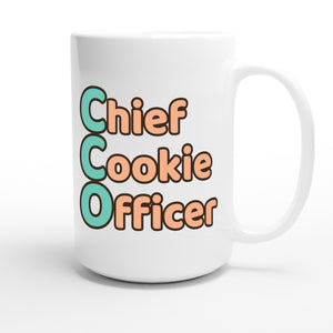 Chief Cookie Officer — funny 15oz white coffee mug