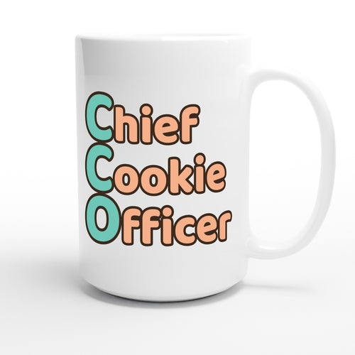Chief Cookie Officer — funny 15oz white coffee mug