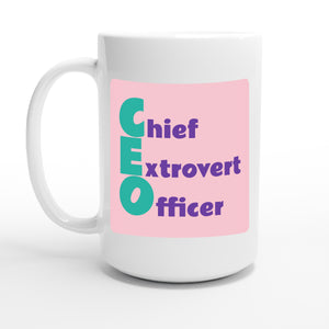 Chief Extrovert Officer — 15oz coffee mug, other side