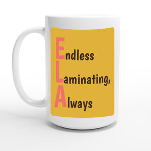 Endless Laminating, Always — 15oz coffee mug, other side