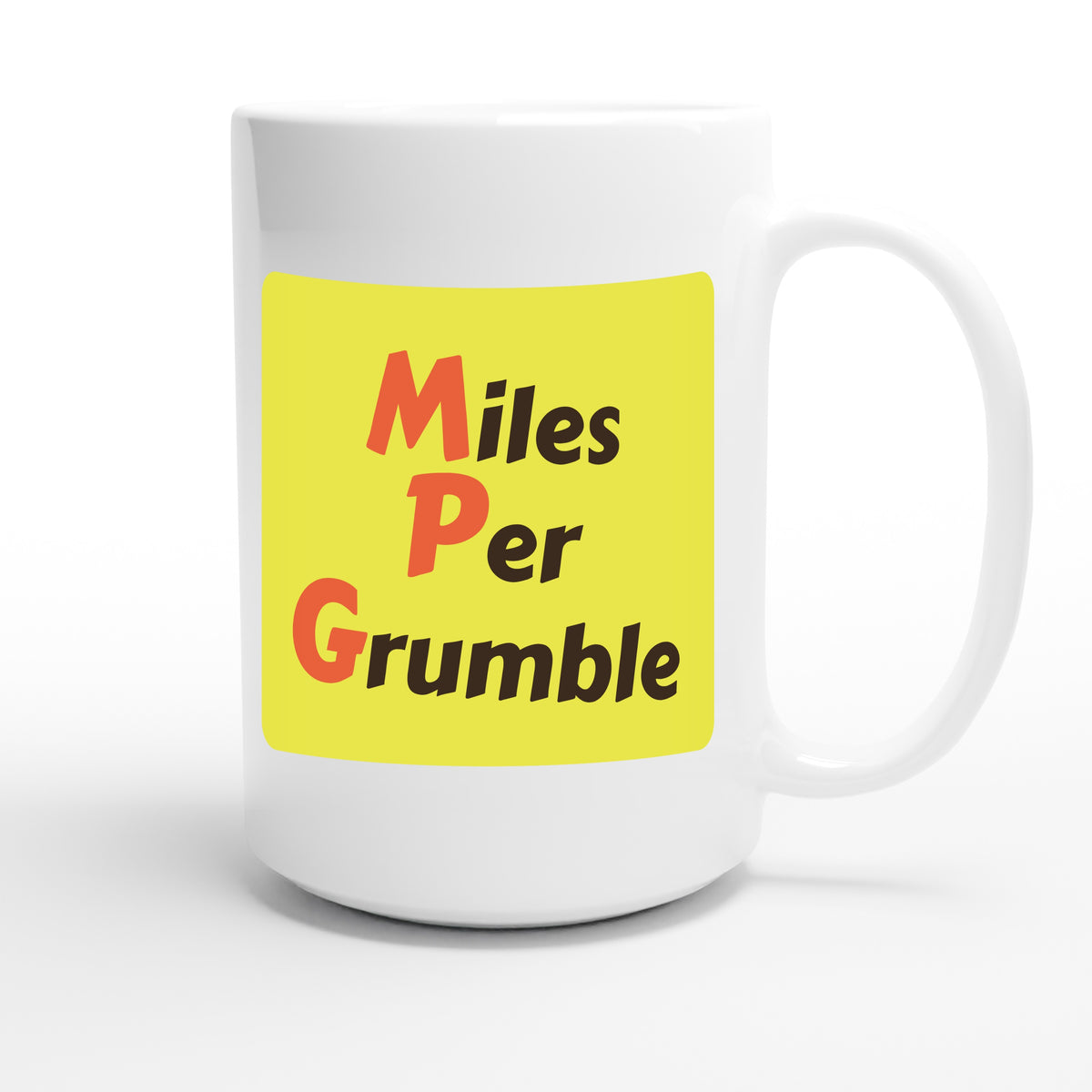 Miles Per Grumble — funny 15oz white coffee mug