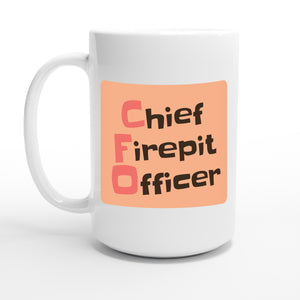 Chief Firepit Officer — 15oz coffee mug, other side