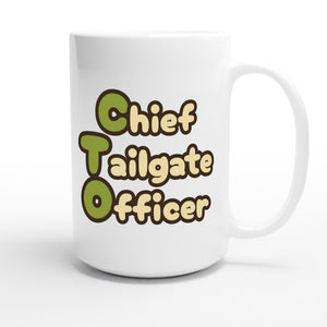 Chief Tailgate Officer — funny 15oz white coffee mug