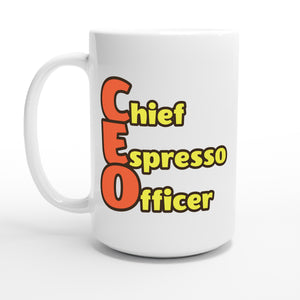 Chief Espresso Officer — 15oz coffee mug, other side