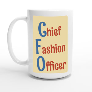 Chief Fashion Officer — 15oz coffee mug, other side