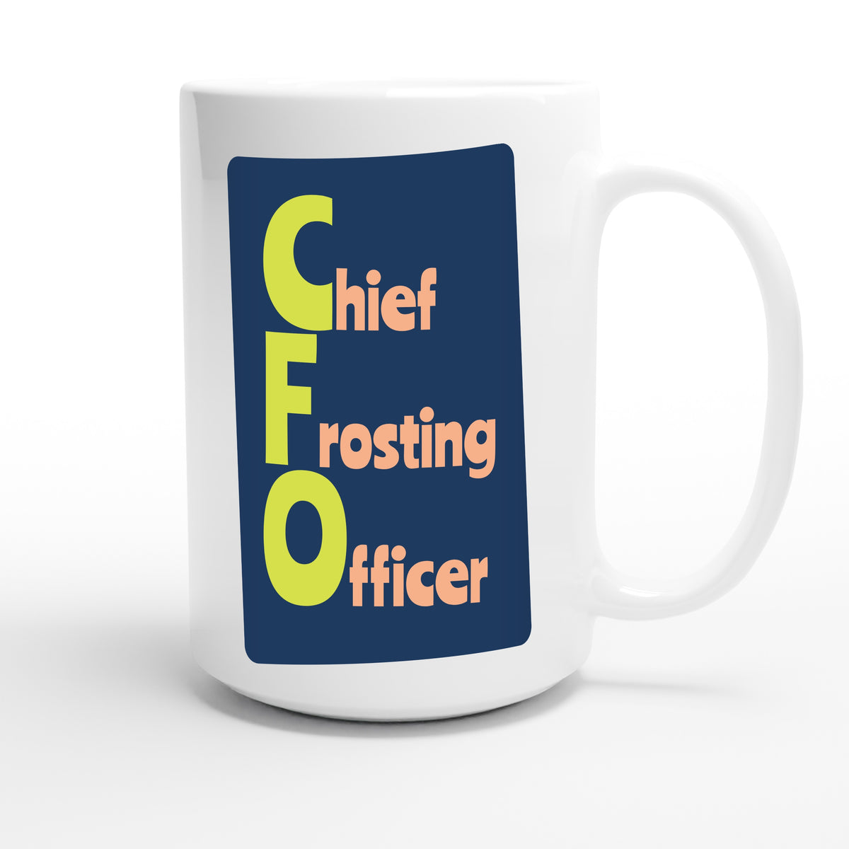 Chief Frosting Officer — funny 15oz white coffee mug