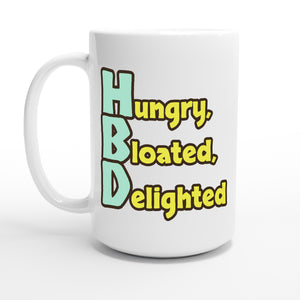 Hungry, Bloated, Delighted — 15oz coffee mug, other side