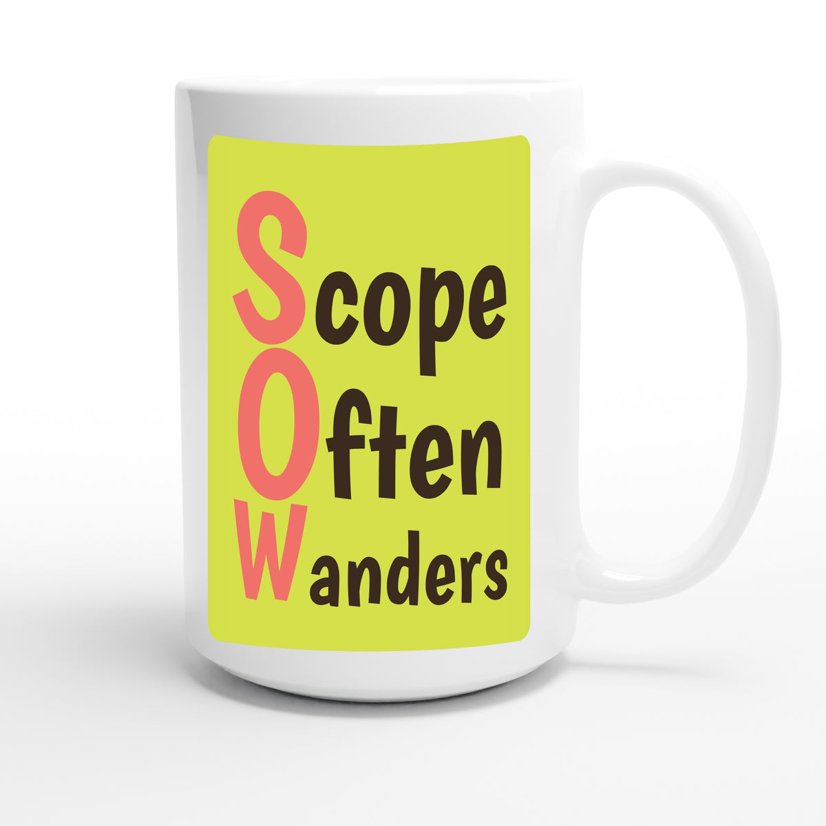 Scope Often Wanders — funny 15oz white coffee mug