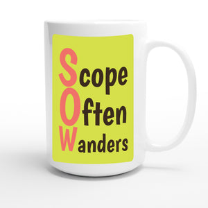 Scope Often Wanders — funny 15oz white coffee mug