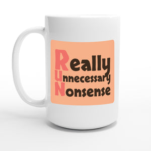 Really Unnecessary Nonsense — 15oz coffee mug, other side