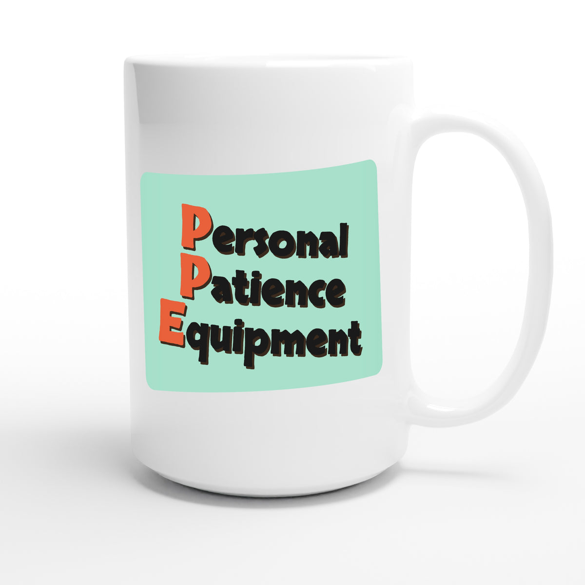 Personal Patience Equipment — funny 15oz white coffee mug