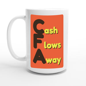 Cash Flows Away — 15oz coffee mug, other side