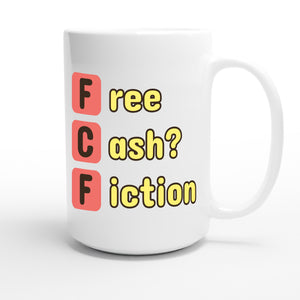 Free Cash? Fiction — funny 15oz white coffee mug