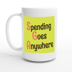 Spending Goes Anywhere — 15oz coffee mug, other side