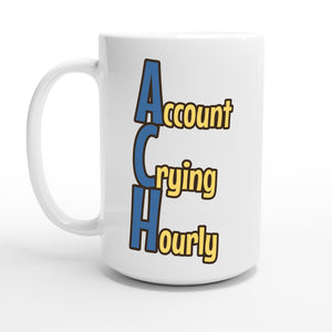 Account Crying Hourly — 15oz coffee mug, other side