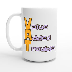 Value Added Trouble — 15oz coffee mug, other side