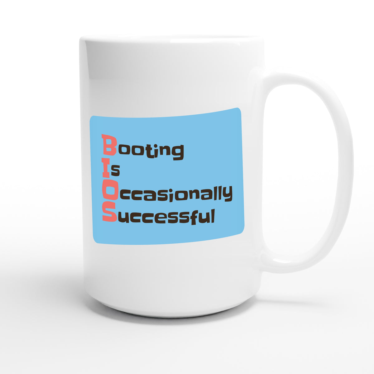 Booting Is Occasionally Successful — funny 15oz white coffee mug