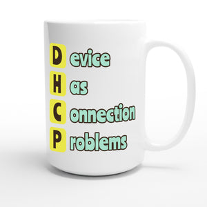 Device Has Connection Problems — funny 15oz white coffee mug