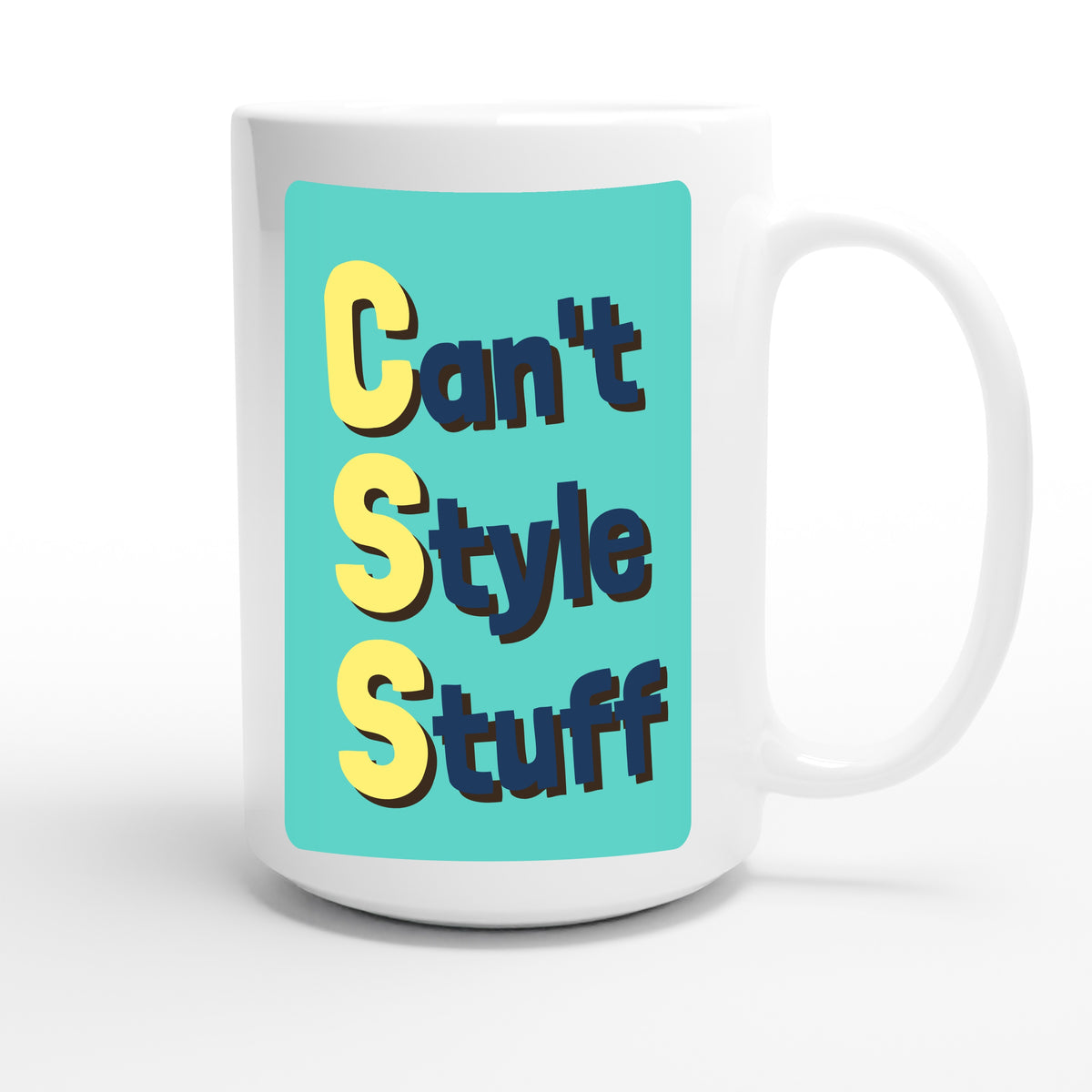 Can't Style Stuff — funny 15oz white coffee mug