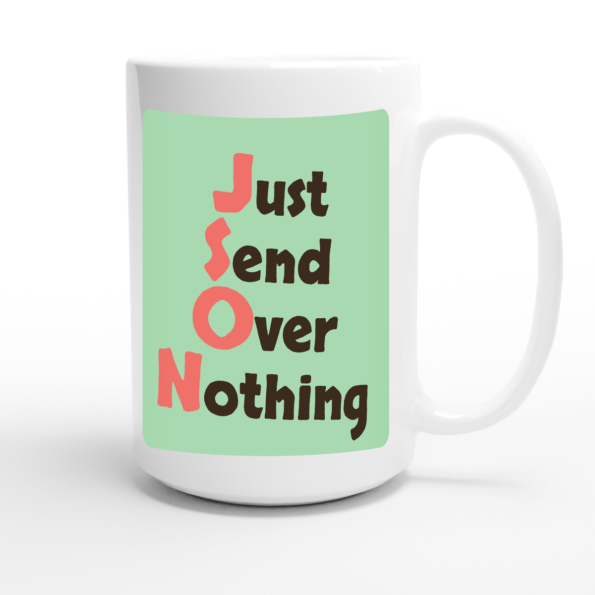 Just Send Over Nothing — funny 15oz white coffee mug