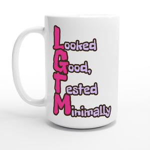 Looked Good, Tested Minimally — 15oz coffee mug, other side