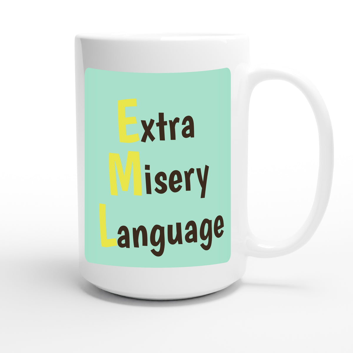 Extra Misery Language — funny 15oz white coffee mug
