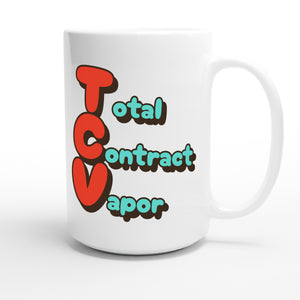 Total Contract Vapor — funny 15oz white coffee mug