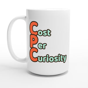 Cost Per Curiosity — 15oz coffee mug, other side