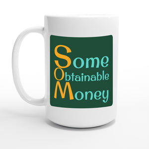 Some Obtainable Money — 15oz coffee mug, other side