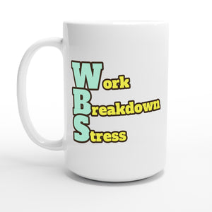 Work Breakdown Stress — 15oz coffee mug, other side