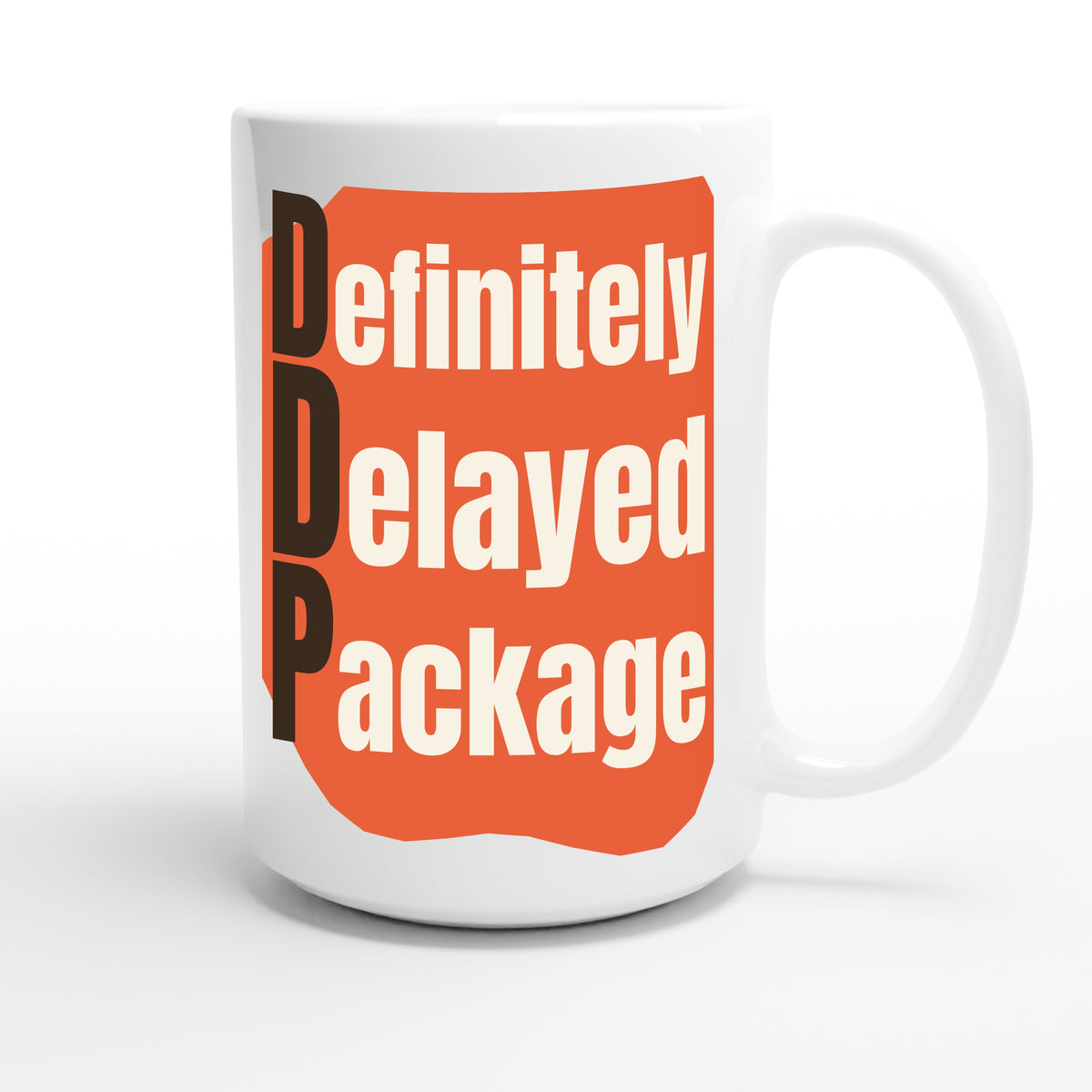 Definitely Delayed Package — funny 15oz white coffee mug